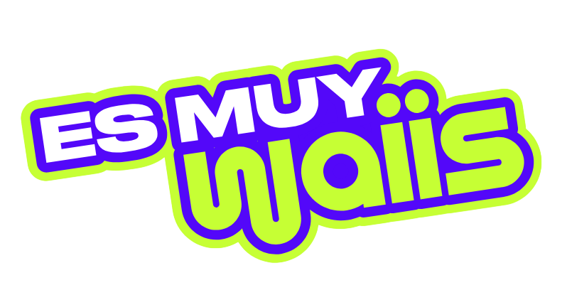 Es muy Waiis